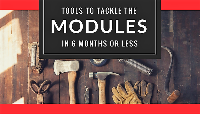 Tools to Tackle the Modules in 6 Months or Less