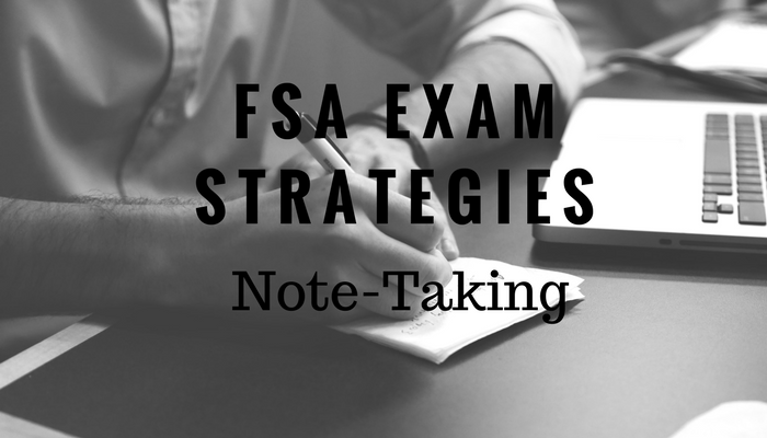 FSA Exam Strategies: Note-Taking