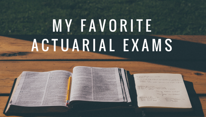 My Favorite Actuarial Exams