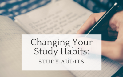 Changing Your Study Habits: Study Audits