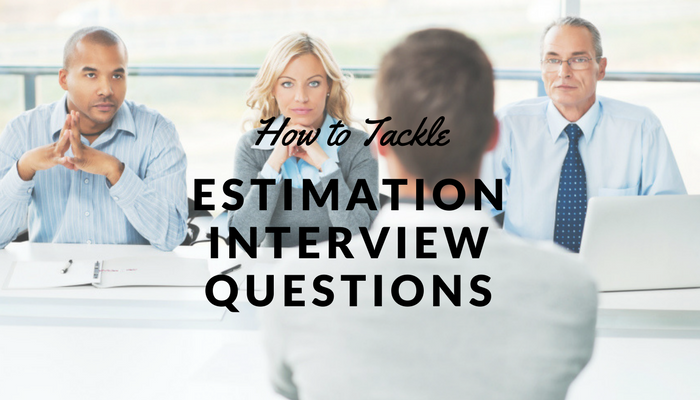 how to tackle estimation interview questions actuarial interview