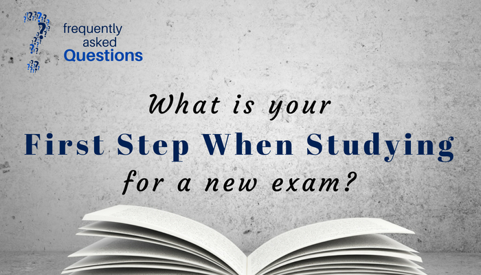 What is your first step when studying for a new actuarial exam?