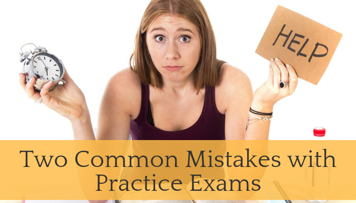 Two Common Mistakes with Practice Exams