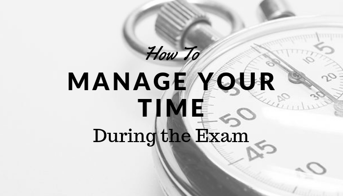 How to Manage Your Time During the Exam